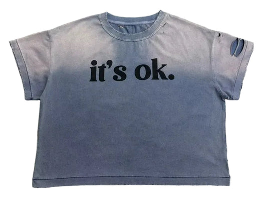“it’s ok” Shirt